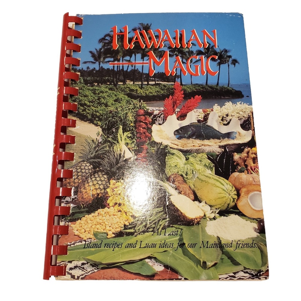 1986 Spiral Bound Cookbook Hawaiian Magic By Mae & Lee Keao Island Recipes